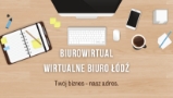 Wirtualne biuro w centrum Łodzi