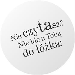 "Nie czytasz? Nie idę z Tobą do łóżka!"