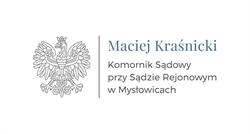 Komornik Sądowy Maciej Kraśnicki przy Sądzie Rejonowym w Mysłowicach