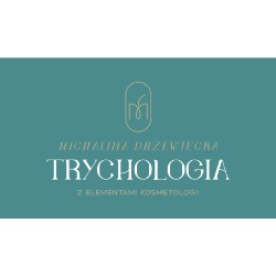 Trychologia z elementami kosmetologii - Michalina Drzewiecka