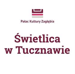 Świetlica Środowiskowa Pałacu Kultury Zagłębia w Tucznawie