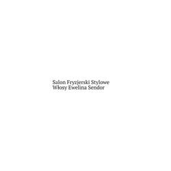 Salon Fryzjerski Stylowe Włosy Ewelina Sendor