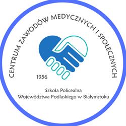CENTRUM ZAWODÓW MEDYCZNYCH I SPOŁECZNYCH Szkoła Policealna Województwa Podlaskiego w Białymstoku