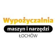 Wypożyczalnia maszyn i narzędzi Łochów