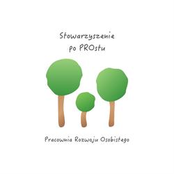 Stowarzyszenie po PROstu. Pracownia Rozwoju Osobistego
