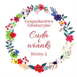 Cuda i Wianki Gospodarstwo Edukacyjne