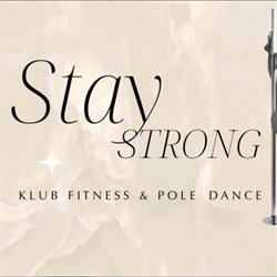 Stay Strong Klub Fitness & Pole Dance